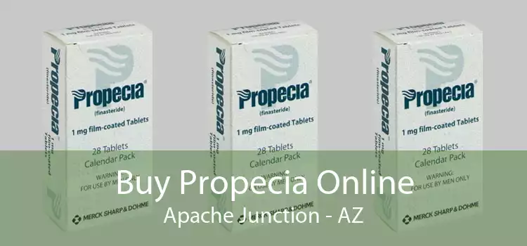 Buy Propecia Online Apache Junction - AZ